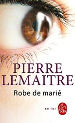 Pierre Lemaitre - Robe de marie