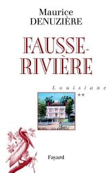 Maurice Denuzière - Louisiane, tome 2 Fausse-Riviere