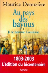 Maurice Denuzière - Au pays des bayous, tome 1 Je te nomme Louisiane