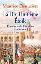 Maurice Denuzière - La Dix-Huitieme Etoile Histoire de la Louisiane americaine