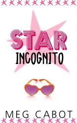 Meg Cabot - Star Incognito