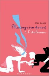 Meg Cabot - Mariage en douce a l'italienne