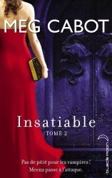 MEG CABOT - INSATIABLE T.02 by MEG CABOT