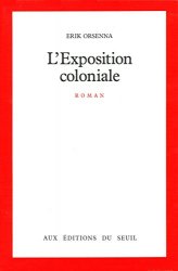 Erik Orsenna - L'Exposition coloniale