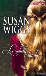 Susan Wiggs - La rebelle irlandaise