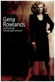 Gena Rowlands, actrice et muse par amour