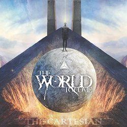 World To Come, The - The Cartesian