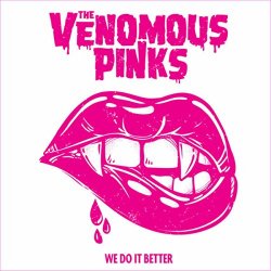 Venomous Pinks, The - We Do It Better [Explicit]