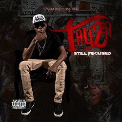Tayza - Still Focused [Explicit]