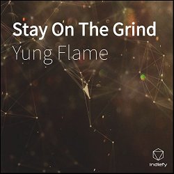 Yung Flame - Stay On The Grind