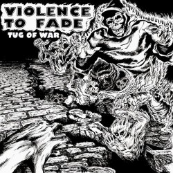 Violence To Fade - Tug of War