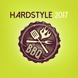   - Hardstyle Bbq 2017 [Explicit]