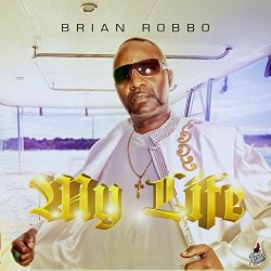 Brian Robbo - My Life