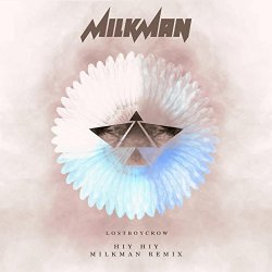 Lostboycrow and Milkman - Hiy Hiy (Milkman Remix)