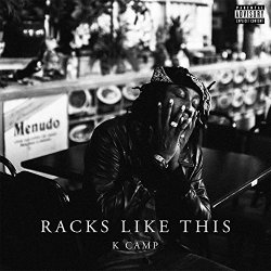 K CAMP - Racks Like This [Explicit]
