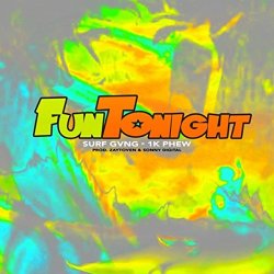 Surf Gvng - Fun Tonight