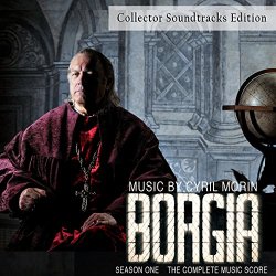 Cyril Morin - Borgia Season One (Original Soundtrack from the TV Series) [Collector Edition]