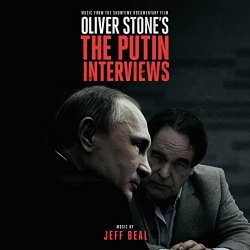 Jeff Beal - Oliver Stone's The Putin Interviews (Music From The Showtime Documentary Film)