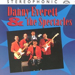   - Danny Everett And The Spectacles