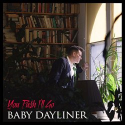 Baby Dayliner - You Push I'll Go