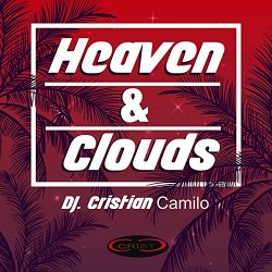 DJ Cristian Camilo - Heaven & Clouds [Explicit]