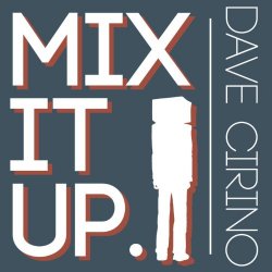 Dave Cirino - Mix It Up