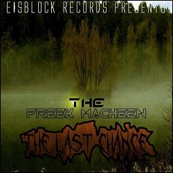 Freek Macheen, The - The Last Chance