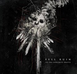 Fell Ruin - To The Concrete Drifts - EP