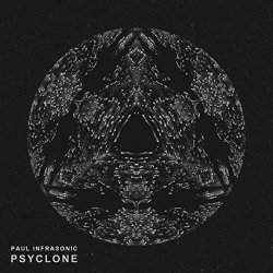 Paul Infrasonic - Psyclone