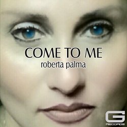 Roberta Palma - Come to Me