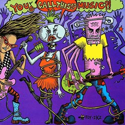 Various Artists - You Call This Music?! [Explicit]