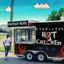 Starlito - Hot Chicken [Explicit]