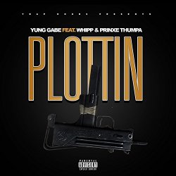 Yung Gabe - Plottin [Explicit]