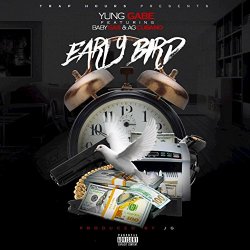 Yung Gabe - Early Bird [Explicit]