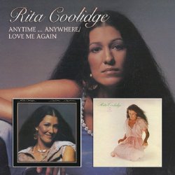 Rita Coolidge - Anytime Anywhere & Love Me Again [Import anglais]