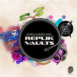 Djmreja and Neuvikal Soule - Replik Vaults EP
