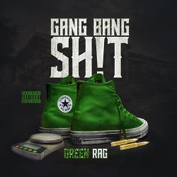 Green Rag - Gang Bang Shit [Explicit]