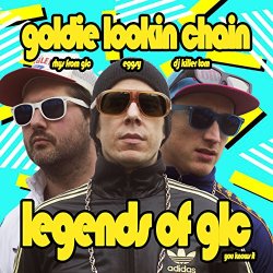 Goldie Lookin Chain - Legends of GLC Live [Explicit]
