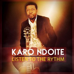 Karo Ndoite - Listen to the Rythm