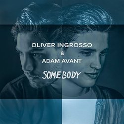 oliver ingrosso & adam avant - Somebody