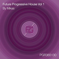 Mikas - Future Progressive House, Vol. 1