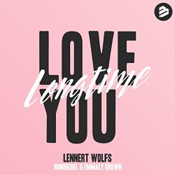 Lennert Wolfs and Honorebel and Emmaly Brown - Love You Longtime (Radio Edit)