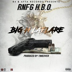 G HBO - Big H Laflare [Explicit]