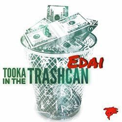 Edai - Tooka In the Trashcan [Explicit]