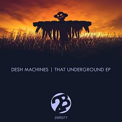 Desh Machines - That Underground EP