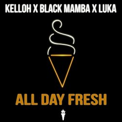 Kelloh Ft - All Day Fresh