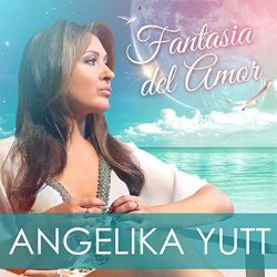Angelika Yutt - Fantasia Del Amor