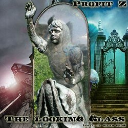 Profit Z - The Looking Glass [Explicit]