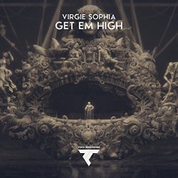 Virgie Sophia - Get Em High