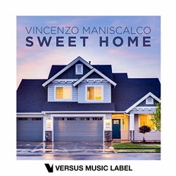 Vincenzo Maniscalco - Sweet Home